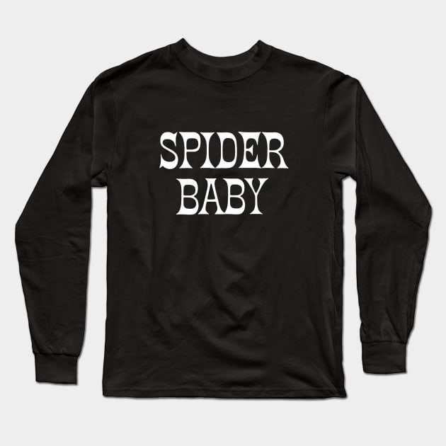 Spider Baby Long Sleeve T-Shirt by BlackAndWhiteFright